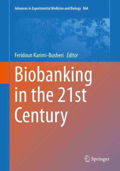 Cover for Feridoun Karimi-busheri · Biobanking in the 21st Century - Advances in Experimental Medicine and Biology (Hardcover Book) [1st ed. 2015 edition] (2015)