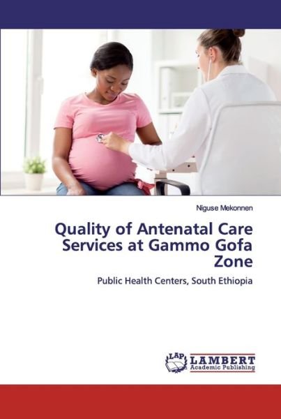 Cover for Mekonnen · Quality of Antenatal Care Serv (Buch) (2019)