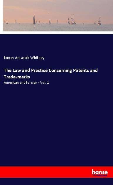 Cover for Whitney · The Law and Practice Concerning (Bok)