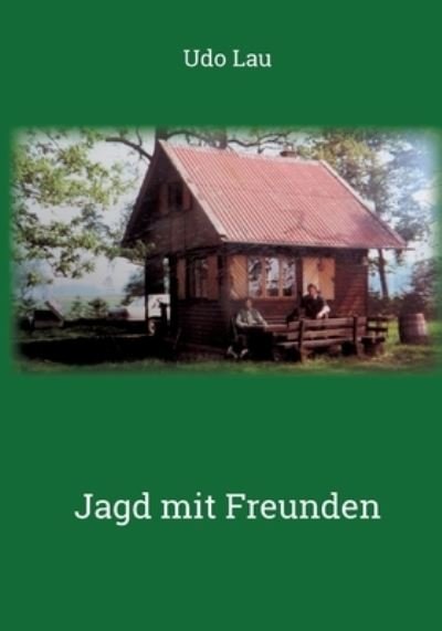 Cover for Lau · Jagd mit Freunden (Buch) (2020)