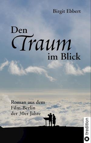 Cover for Birgit Ebbert · Den Traum im Blick (Book) (2022)