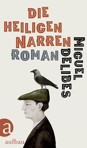 Cover for Miguel Delibes · Die heiligen Narren (Bok) (2022)