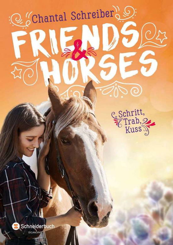 Friends & Horses - Schritt, Trab, Kuss - Chantal Schreiber - Books - Schneiderbuch - 9783505143786 - July 1, 2020