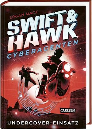 Cover for Logan Macx · Swift &amp; Hawk, Cyberagenten 2: Undercover-Einsatz (Bog) (2023)
