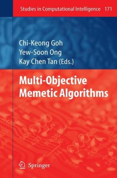 Cover for Chi-keong Goh · Multi-Objective Memetic Algorithms - Studies in Computational Intelligence (Paperback Book) [Softcover reprint of hardcover 1st ed. 2009 edition] (2010)