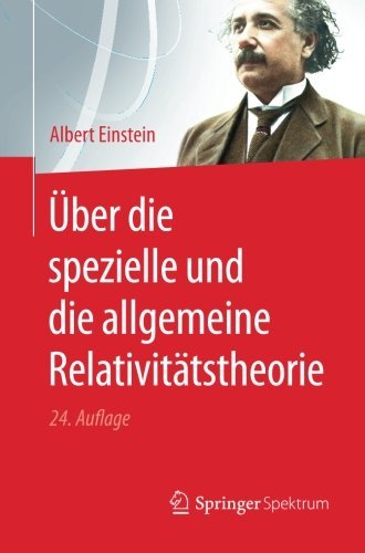 Cover for Albert Einstein · UEber Die Spezielle Und Die Allgemeine Relativitatstheorie (Paperback Bog) [24th 24. Aufl. 2009. Unverand. Nachdruck edition] (2012)