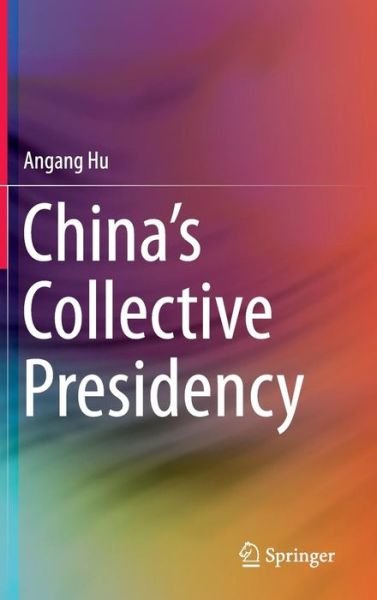 Cover for Angang Hu · China's Collective Presidency (Hardcover Book) [2014 edition] (2014)