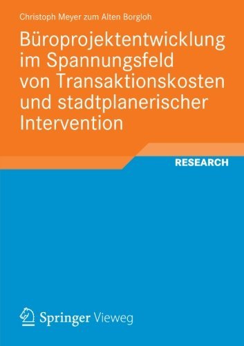 Cover for Christoph Meyer Zum Alten Borgloh · Buroprojektentwicklung Im Spannungsfeld Von Transaktionskosten Und Stadtplanerischer Intervention (Paperback Book) [2013 edition] (2012)