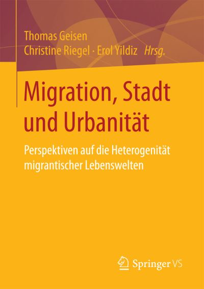 Cover for Migration, Stadt Und Urbanitat: Perspektiven Auf Die Heterogenitat Migrantischer Lebenswelten (Paperback Book) [1. Aufl. 2017 edition] (2016)