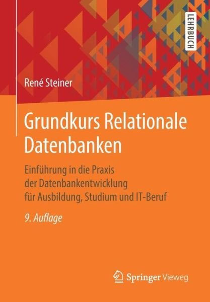 Cover for Steiner · Grundkurs Relationale Datenbank (Bog) [9th 9., Erw. U. Akt. Aufl. 2017 edition] (2017)