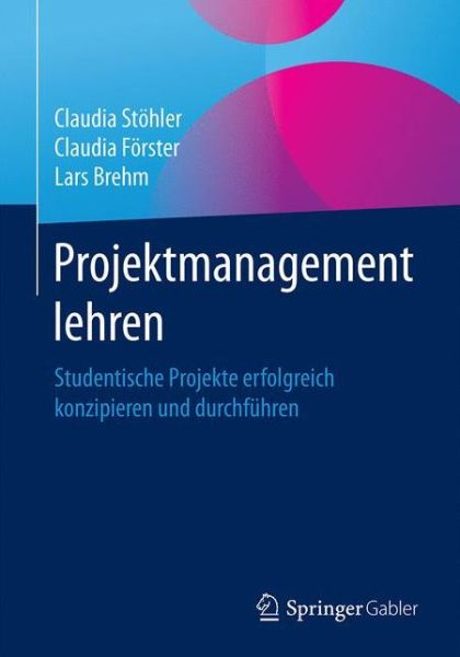 Cover for Stöhler · Projektmanagement lehren (Book) [1. Aufl. 2018 edition] (2017)