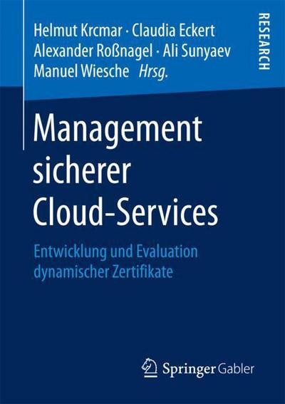 Cover for Management Sicherer Cloud-Services: Entwicklung Und Evaluation Dynamischer Zertifikate (Paperback Book) [1. Aufl. 2018 edition] (2017)