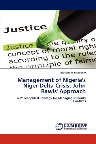 Cover for Mfonobong Udoudom · Management of Nigeria's Niger Delta Crisis: John Rawls' Approach: a Philosophical Strategy for Managing Minority Conflicts (Paperback Bog) (2012)