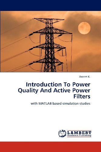 Cover for Aseem K. · Introduction to Power Quality and Active Power Filters: with Matlab Based Simulation Studies (Pocketbok) (2012)