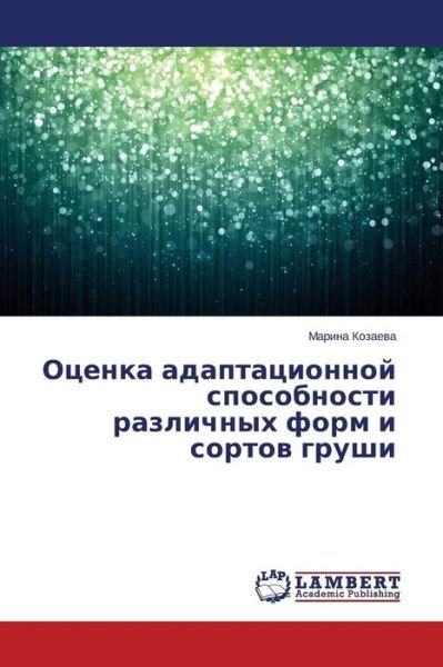 Cover for Kozaeva Marina · Otsenka Adaptatsionnoy Sposobnosti Razlichnykh Form I Sortov Grushi (Paperback Book) (2015)