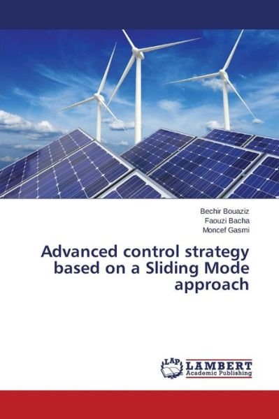 Cover for Bouaziz Bechir · Advanced Control Strategy Based on a Sliding Mode Approach (Paperback Book) (2015)