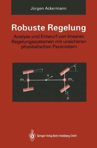 Cover for Jurgen Ackermann · Robuste Regelung: Analyse Und Entwurf Von Linearen Regelungssystemen Mit Unsicheren Physikalischen Parametern (Pocketbok) [Softcover Reprint of the Original 1st 1993 edition] (2014)