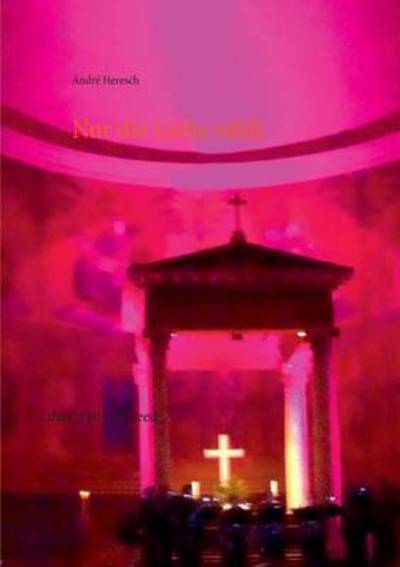 Cover for André Heresch · Nur Die Liebe Zählt (Paperback Book) [German edition] (2014)