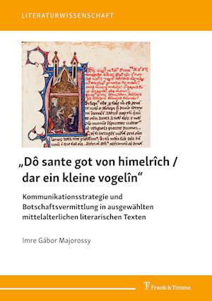 "Dô sante got von himelrîch, dar ein kleine vogelîn" - Imre Gábor Majorossy - Books - Frank & Timme, Verlag für wissenschaftli - 9783732907786 - July 6, 2024