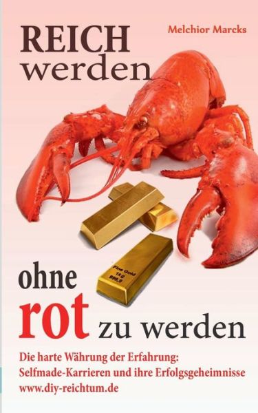 Cover for Melchior Marcks · Reich Werden, Ohne Rot Zu Werden (Paperback Book) [German edition] (2015)