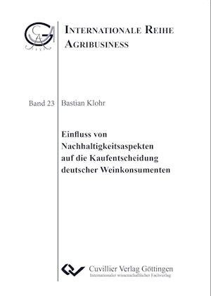 Cover for Bastian Klohr · Einfluss von Nachhaltigkeitsaspekten auf die Kaufentscheidung deutscher Weinkonsumenten (Paperback Book) (2017)