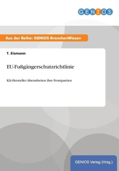 Cover for T Eismann · EU-Fussgangerschutzrichtlinie: Kfz-Hersteller uberarbeiten ihre Frontpartien (Paperback Book) (2015)