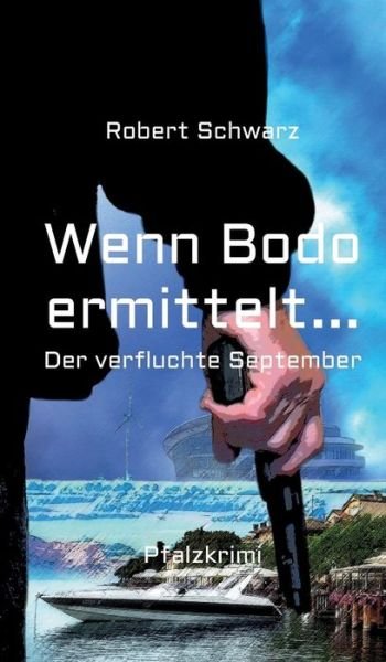 Cover for Schwarz · Wenn Bodo ermittelt... (Book) (2019)