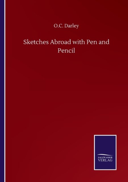 Cover for O C Darley · Sketches Abroad with Pen and Pencil (Pocketbok) (2020)