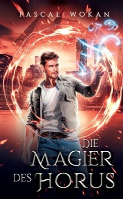 Cover for Pascal Wokan · Die Magier des Horus (Pocketbok) (2020)