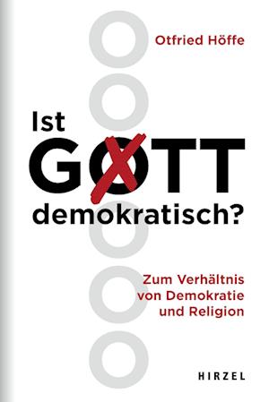 Ist Gott demokratisch? - Otfried Höffe - Livres - S. Hirzel Verlag GmbH - 9783777630786 - 18 octobre 2022