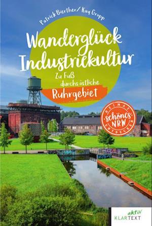 Cover for Patrick Bierther · Wanderglück Industriekultur östliches Ruhrgebiet (Book) (2024)