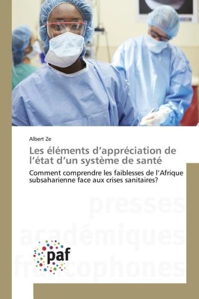 Cover for Ze Albert · Les Elements D'appreciation De L'etat D'un Systeme De Sante (Paperback Book) (2018)