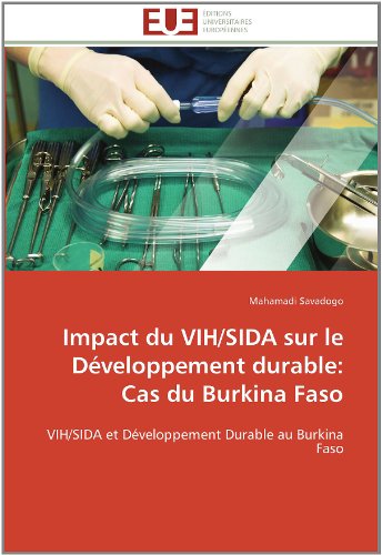 Cover for Mahamadi Savadogo · Impact Du Vih / Sida Sur Le Développement Durable: Cas Du Burkina Faso: Vih / Sida et Développement Durable Au Burkina Faso (Paperback Book) [French edition] (2018)