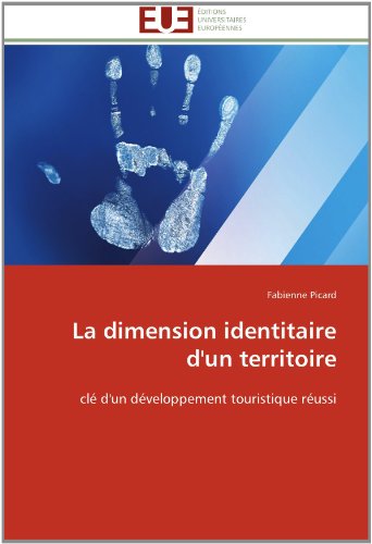 Cover for Fabienne Picard · La Dimension Identitaire D'un Territoire: Clé D'un Développement Touristique Réussi (Paperback Book) [French edition] (2018)