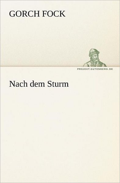 Cover for Gorch Fock · Nach Dem Sturm (Tredition Classics) (German Edition) (Paperback Bog) [German edition] (2012)