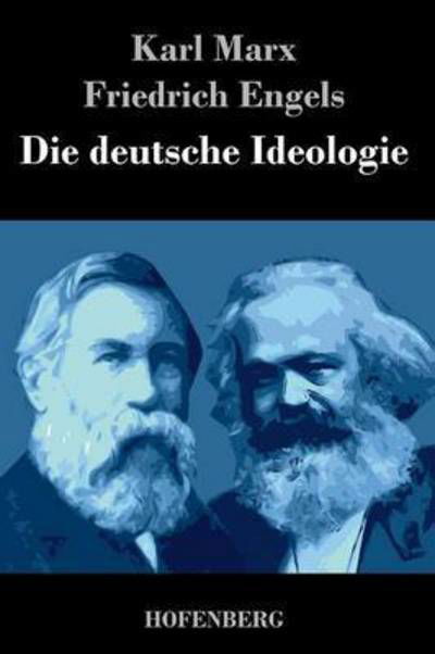 Cover for Friedrich Engels · Die Deutsche Ideologie (Innbunden bok) (2016)