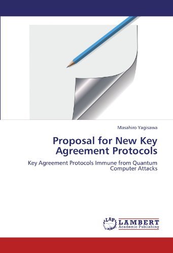 Cover for Masahiro Yagisawa · Proposal for New Key Agreement Protocols: Key Agreement Protocols Immune from Quantum Computer Attacks (Paperback Book) (2011)