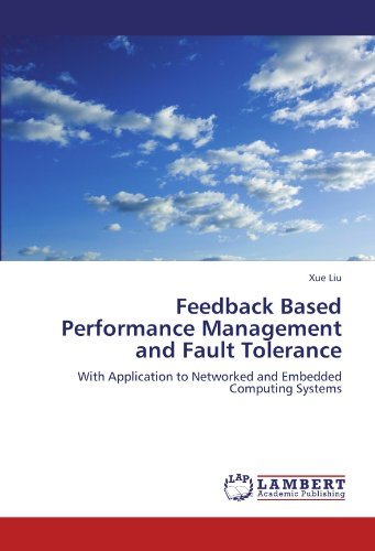 Cover for Xue Liu · Feedback Based Performance Management and Fault Tolerance: with Application to Networked and Embedded Computing Systems (Taschenbuch) (2011)