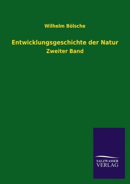 Cover for Wilhelm Bolsche · Entwicklungsgeschichte Der Natur (Paperback Book) [German edition] (2013)
