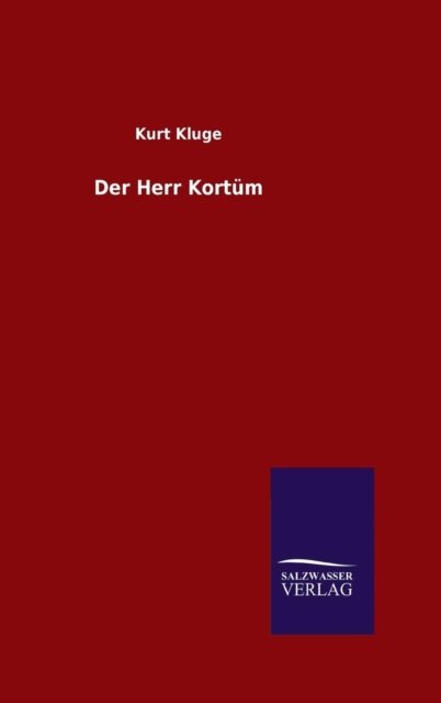 Cover for Kurt Kluge · Der Herr Kortüm (Inbunden Bok) [German edition] (2014)
