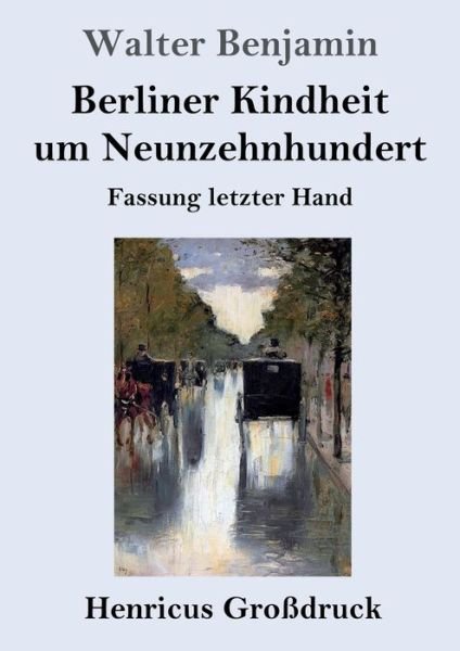 Cover for Walter Benjamin · Berliner Kindheit um Neunzehnhundert (Grossdruck) (Pocketbok) (2019)