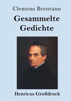 Cover for Clemens Brentano · Gesammelte Gedichte (Grossdruck) (Taschenbuch) (2020)