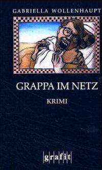 Cover for Gabriella Wollenhaupt · Grafit.278 Wollenhaupt.grappa Im Netz (Book)