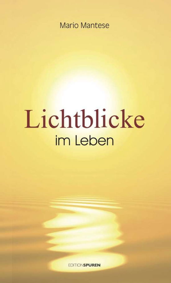 Lichtblicke im Leben - Mantese - Books -  - 9783905752786 - 