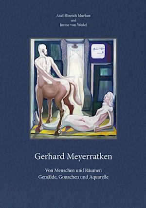 Gerhard Meyerratken. Von Menschen und Räumen. - Axel Hinrich Murken - Böcker - Murken-Altrogge - 9783935791786 - 4 december 2023