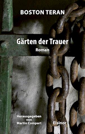 Gärten der Trauer - Boston Teran - Books - Elsinor Verlag - 9783942788786 - September 2, 2024