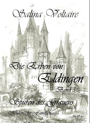 Cover for Salina Voltaire · Die Erben von Eldingen Band 3 - Spuren des Grauens - Historische Familiensaga (Bok) (2022)