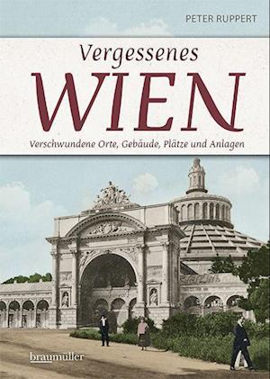 Cover for Peter Ruppert · Vergessenes Wien (Book)