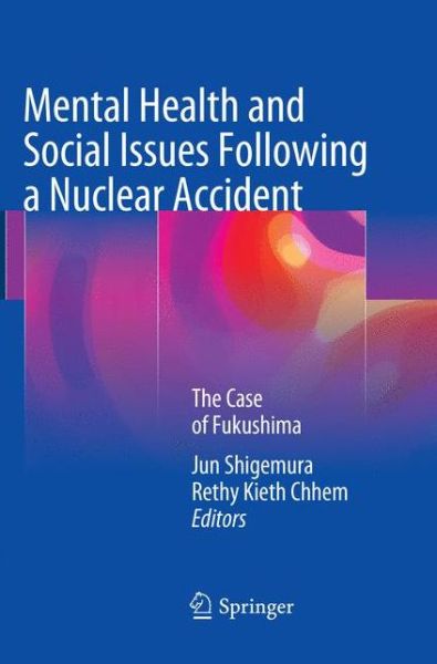 Cover for Mental Health and Social Issues Following a Nuclear Accident: The Case of Fukushima (Pocketbok) [Softcover reprint of the original 1st ed. 2016 edition] (2019)