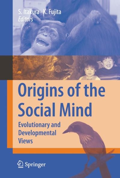 Cover for S Itakura · Origins of the Social Mind: Evolutionary and Developmental Views (Hardcover bog) [2008 edition] (2008)